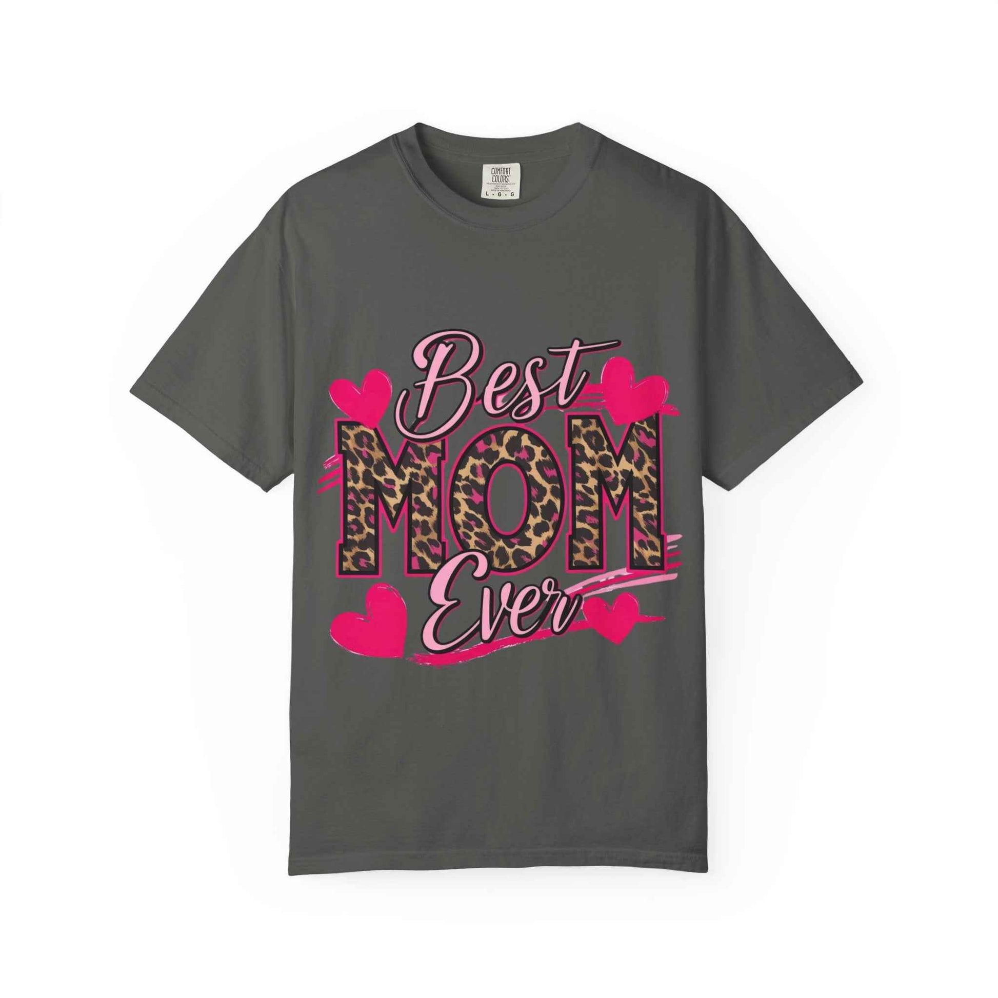 Best Mom Ever Unisex Garment-Dyed T-Shirt