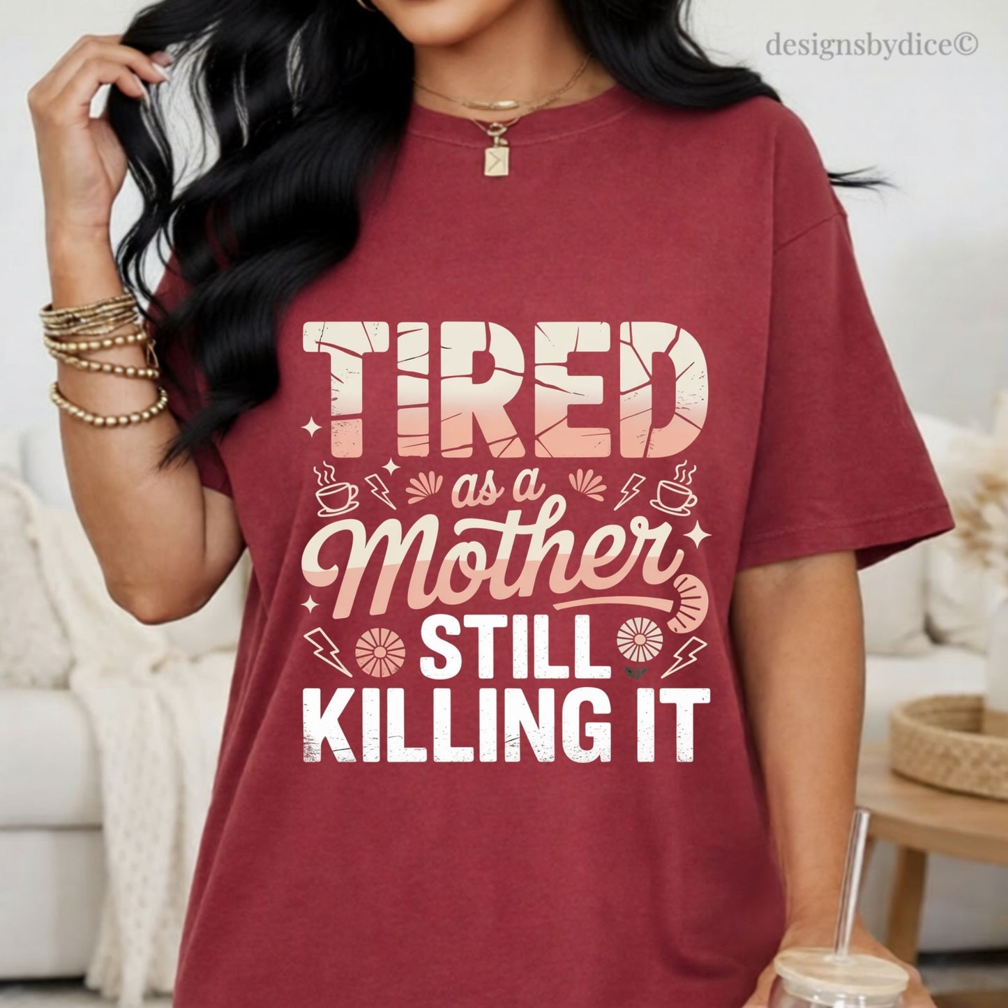 Tired as a Mother Still Killing It T-Shirt | Funny Mom Life Graphic Tee